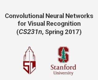 CS231n: Convolutional Neural Networks for Visual Recognition